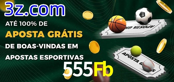 555Fb Ate 100% de Aposta Gratis
